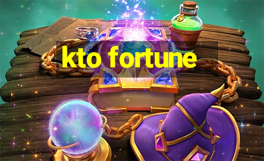 kto fortune