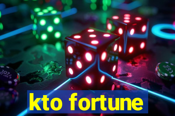 kto fortune