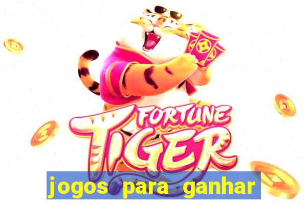 jogos para ganhar dinheiro via pix tigrinho