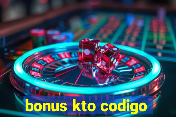 bonus kto codigo