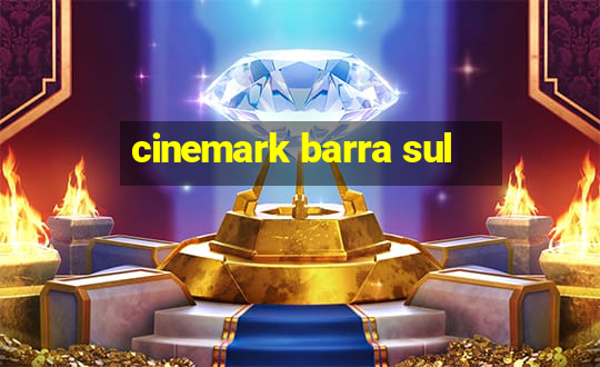 cinemark barra sul