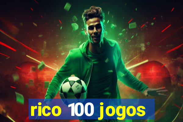 rico 100 jogos