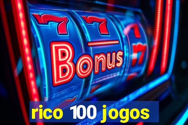 rico 100 jogos