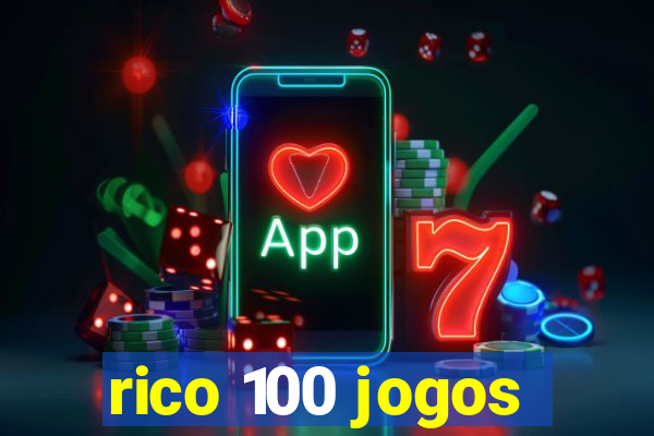 rico 100 jogos