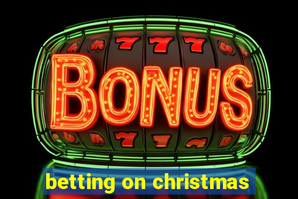 betting on christmas