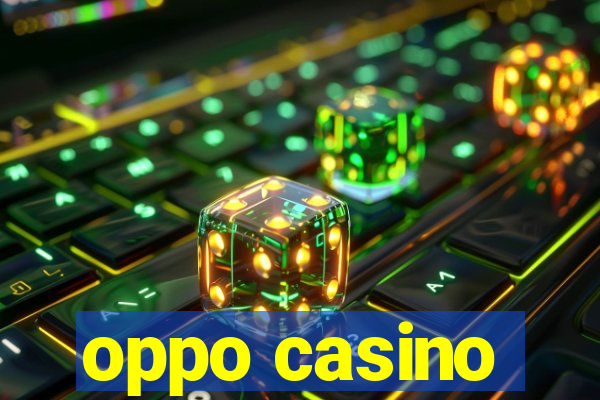 oppo casino