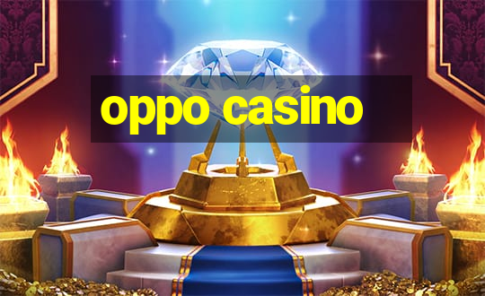 oppo casino