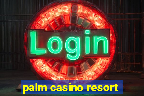 palm casino resort