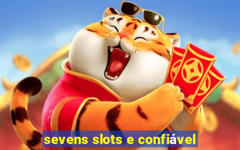 sevens slots e confiável