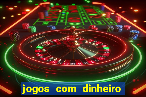 jogos com dinheiro de verdade