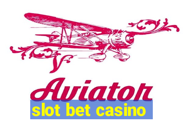 slot bet casino