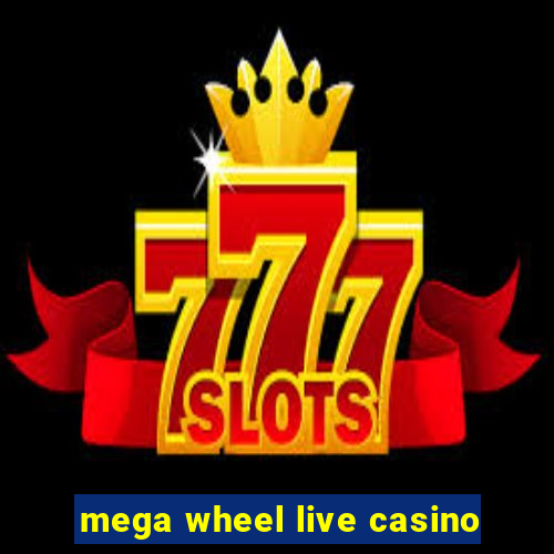 mega wheel live casino