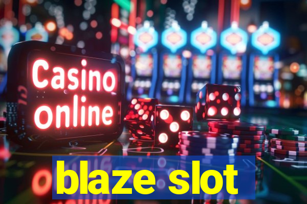 blaze slot