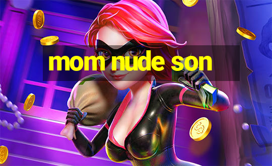 mom nude son