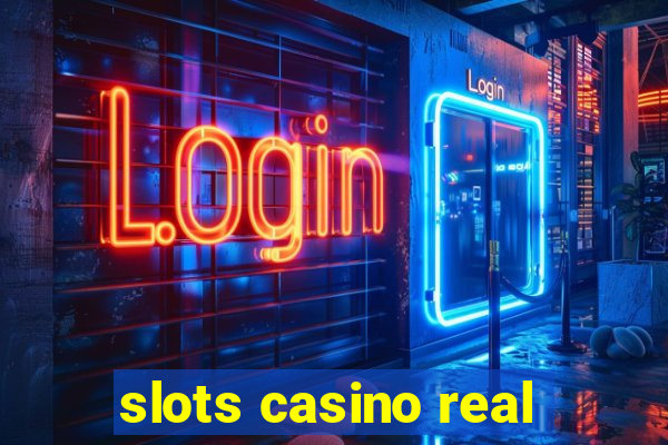 slots casino real