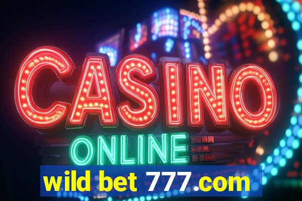 wild bet 777.com