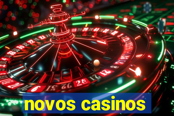 novos casinos