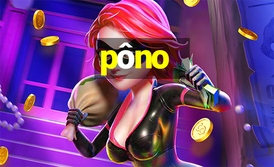 pôno