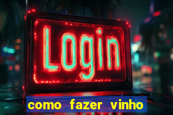 como fazer vinho stardew valley