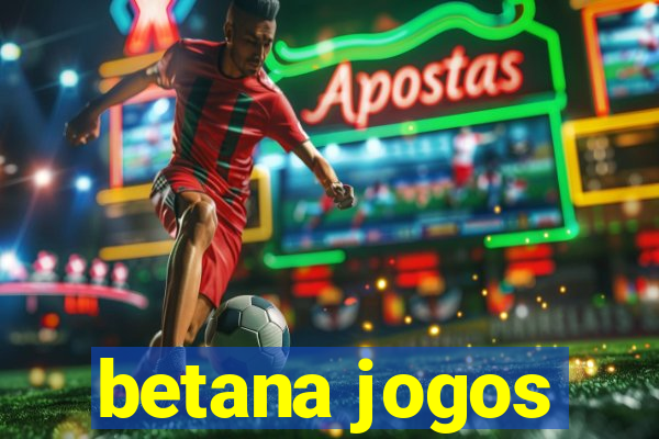 betana jogos