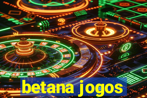 betana jogos