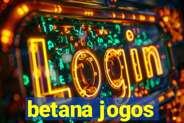 betana jogos