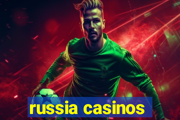 russia casinos