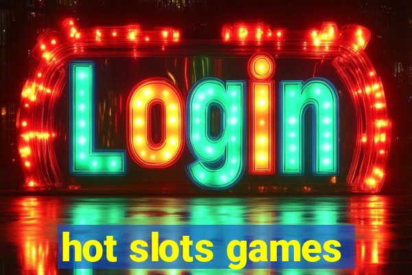 hot slots games