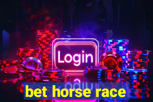 bet horse race