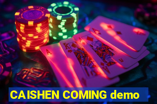 CAISHEN COMING demo