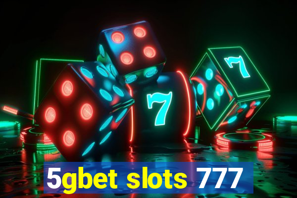 5gbet slots 777