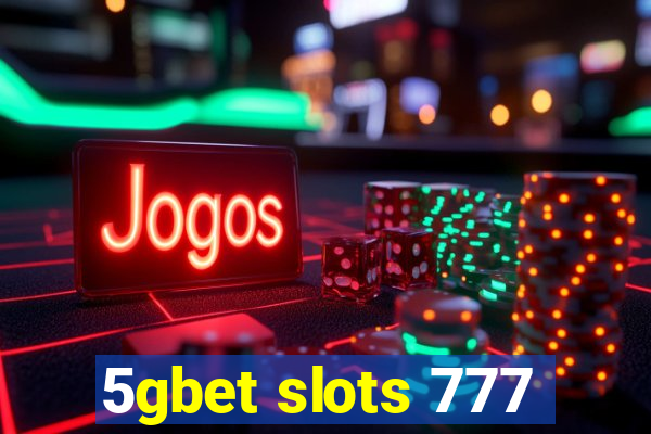 5gbet slots 777