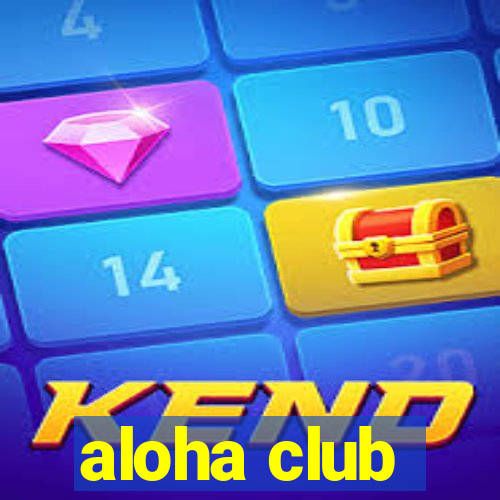 aloha club