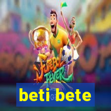 beti bete