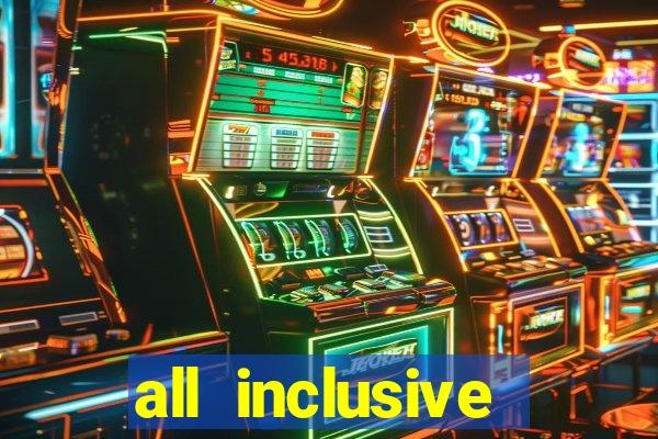 all inclusive resort casino