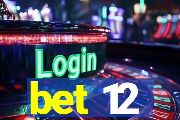 bet 12