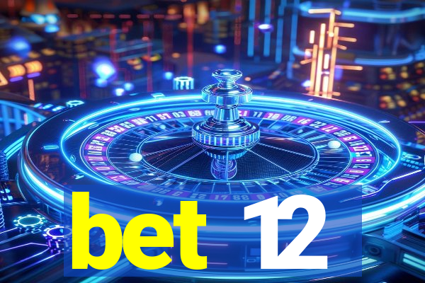 bet 12