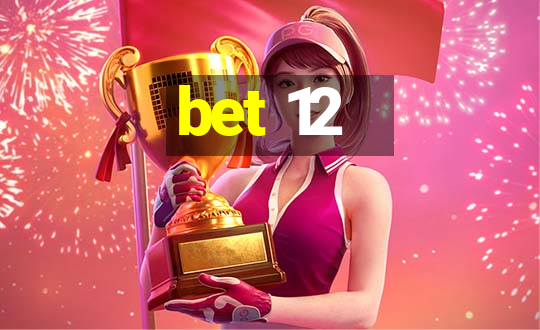 bet 12