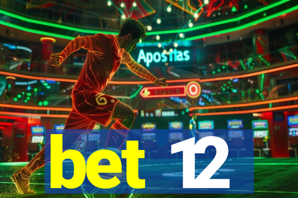 bet 12