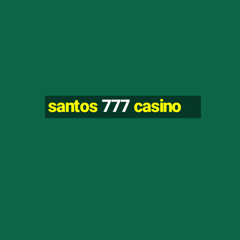 santos 777 casino