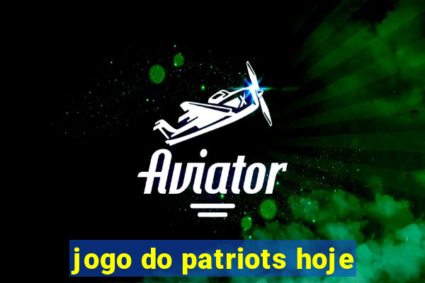 jogo do patriots hoje