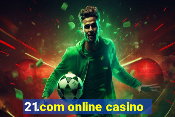 21.com online casino