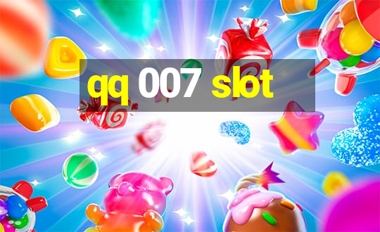 qq 007 slot