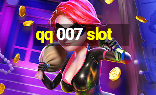 qq 007 slot