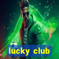 lucky club