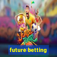 future betting