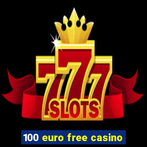 100 euro free casino