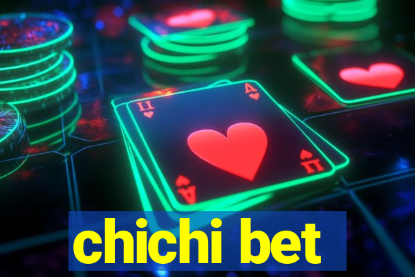 chichi bet