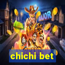 chichi bet