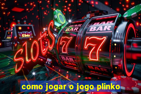 como jogar o jogo plinko